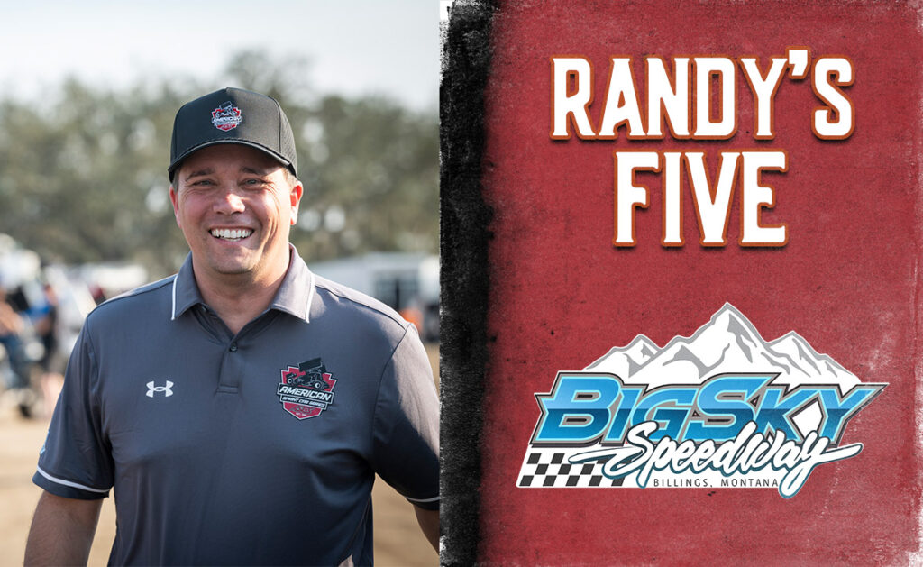 RANDY’S FIVE: Big Sky Speedway